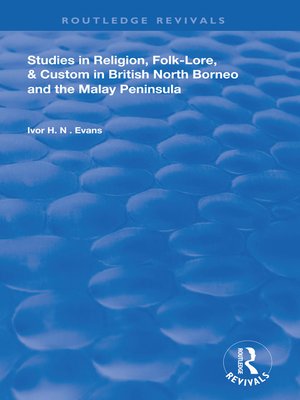 cover image of Studies in Religion, Folk-Lore, and Custom in British North Borneo and the Malay Peninsula